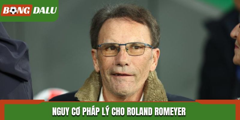 Nguy cơ pháp lý cho Roland Romeyer