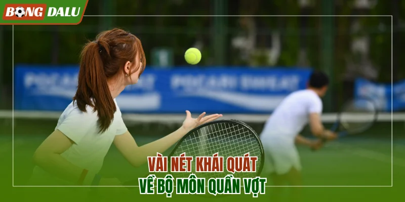 Vài nét khái quát về bộ môn quần vợt