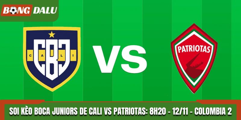 Soi kèo Boca Juniors De Cali vs Patriotas: 8h20 - 12/11 - Hạng 2 Colombia